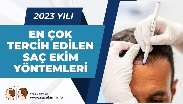 2023 Yılı En Çok Tercih Edilen Saç Ekim Yöntemleri