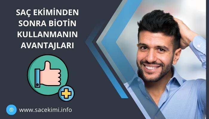 Saç Ekiminden Sonra Biotin Kullanmanın Avantajları