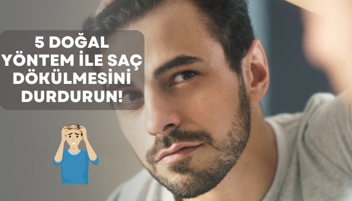 5 Doğal Yöntem İle Saç Dökülmesini Durdurun!