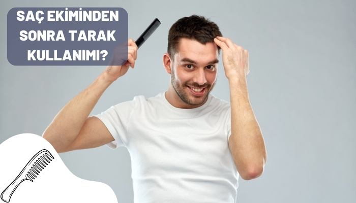 Saç Ekimi Sonrası Tarak Ne Zaman Kullanılır?